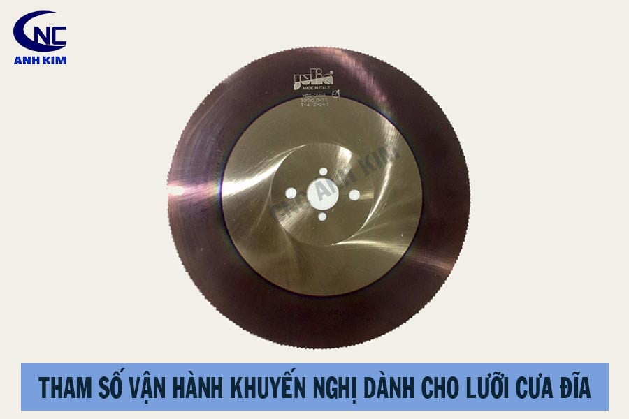 THAM SỐ VẬN HÀNH KHUYẾN NGHỊ DÀNH CHO LƯỠI CƯA ĐĨA