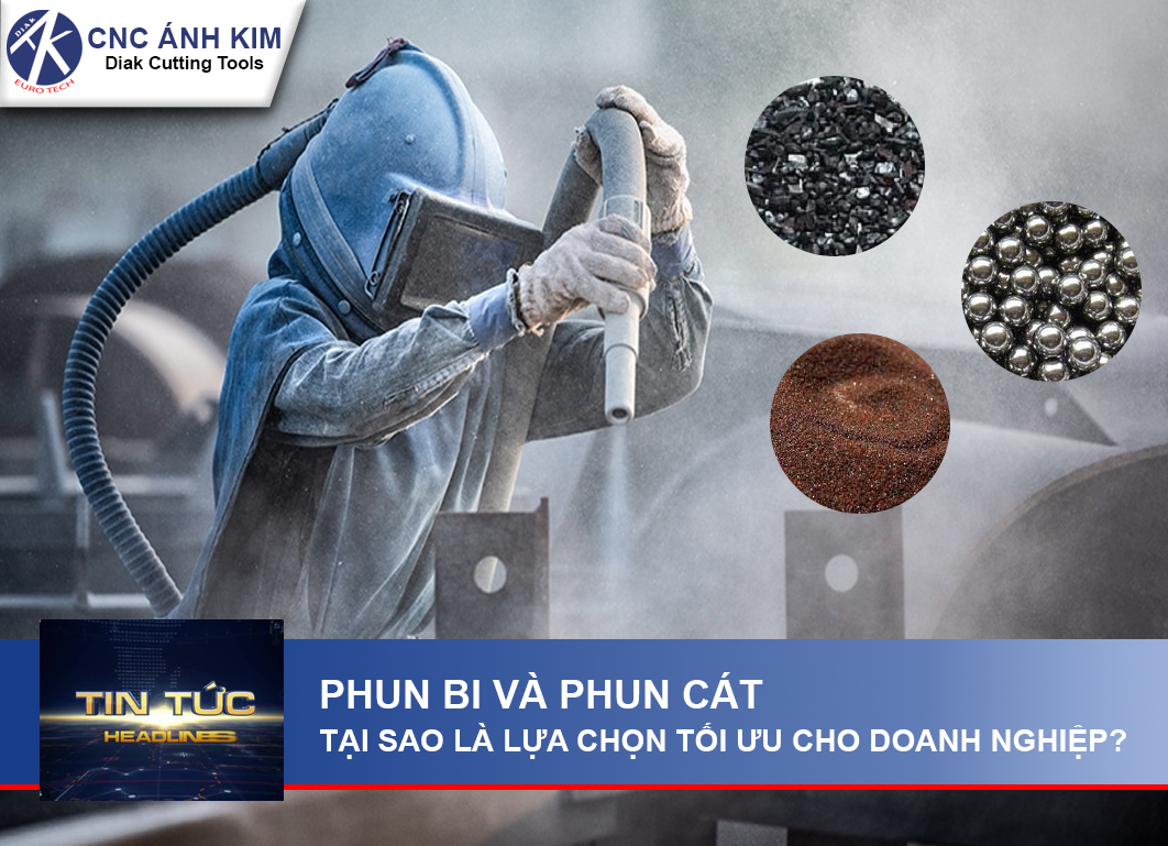Tại sao phun bi và phun cát là lựa chọn tối ưu cho doanh nghiệp?